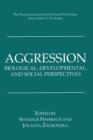 Image for Aggression : Biological, Developmental, and Social Perspectives