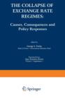 Image for The Collapse of Exchange Rate Regimes : Causes, Consequences and Policy Responses