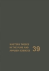 Image for Masters Theses in the Pure and Applied Sciences : Accepted by Colleges and Universities of the United States and Canada Volume 39