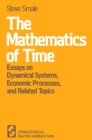 Image for Mathematics of Time: Essays on Dynamical Systems, Economic Processes, and Related Topics