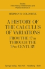 Image for History of the Calculus of Variations from the 17th through the 19th Century