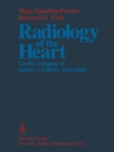 Image for Radiology of the Heart: Cardiac Imaging in Infants, Children, and Adults