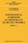 Image for Mathematical Astronomy in Copernicus’ De Revolutionibus : In Two Parts
