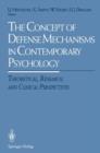 Image for The Concept of Defense Mechanisms in Contemporary Psychology : Theoretical, Research, and Clinical Perspectives