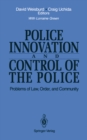 Image for Police Innovation and Control of the Police: Problems of Law, Order, and Community
