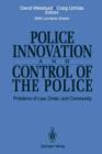 Image for Police Innovation and Control of the Police : Problems of Law, Order, and Community