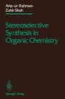 Image for Stereoselective Synthesis in Organic Chemistry