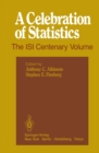 Image for Celebration of Statistics: The ISI Centenary Volume A Volume to Celebrate the Founding of the International Statistical Institute in 1885