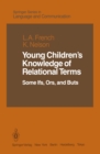 Image for Young Children&#39;s Knowledge of Relational Terms: Some Ifs, Ors, and Buts