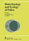 Image for Biotechnology and Ecology of Pollen: Proceedings of the International Conference on the Biotechnology and Ecology of Pollen, 9-11 July, 1985, University of Massachusetts, Amherst, MA, USA