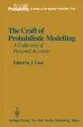 Image for Craft of Probabilistic Modelling: A Collection of Personal Accounts : 1