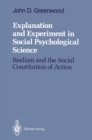 Image for Explanation and Experiment in Social Psychological Science: Realism and the Social Constitution of Action
