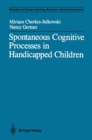 Image for Spontaneous Cognitive Processes in Handicapped Children