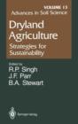 Image for Advances in Soil Science : Dryland Agriculture: Strategies for Sustainability Volume 13