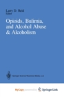 Image for Opioids, Bulimia, and Alcohol Abuse &amp; Alcoholism