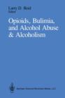 Image for Opioids, Bulimia, and Alcohol Abuse &amp; Alcoholism