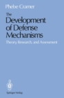 Image for Development of Defense Mechanisms: Theory, Research, and Assessment