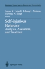 Image for Self-injurious Behavior: Analysis, Assessment, and Treatment