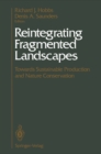 Image for Reintegrating Fragmented Landscapes: Towards Sustainable Production and Nature Conservation