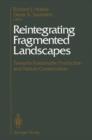 Image for Reintegrating Fragmented Landscapes : Towards Sustainable Production and Nature Conservation