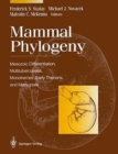 Image for Mammal Phylogeny : Mesozoic Differentiation, Multituberculates, Monotremes, Early Therians, and Marsupials