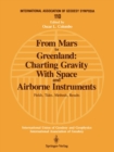 Image for From Mars to Greenland: Charting Gravity With Space and Airborne Instruments: Fields, Tides, Methods, Results