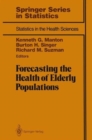 Image for Forecasting the Health of Elderly Populations