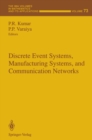Image for Discrete Event Systems, Manufacturing Systems, and Communication Networks