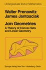 Image for Join Geometries: A Theory of Convex Sets and Linear Geometry