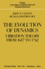 Image for Evolution of Dynamics: Vibration Theory from 1687 to 1742: Vibration Theory from 1687 to 1742