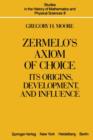 Image for Zermelo’s Axiom of Choice : Its Origins, Development, and Influence