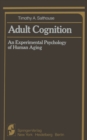 Image for Adult Cognition: An Experimental Psychology of Human Aging