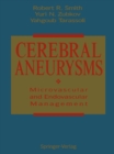 Image for Cerebral Aneurysms: Microvascular and Endovascular Management