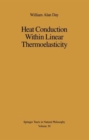 Image for Heat Conduction Within Linear Thermoelasticity