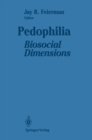 Image for Pedophilia: Biosocial Dimensions