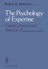 Image for Psychology of Expertise: Cognitive Research and Empirical AI