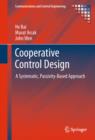 Image for Cooperative control design: a systematic, passivity-based approach