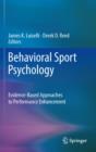 Image for Behavioral sport psychology: evidence-based approaches to performance enhancement