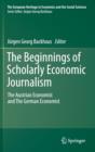 Image for The Beginnings of Scholarly Economic Journalism
