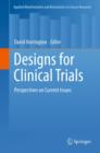 Image for Designs for clinical trials: perspectives on current issues