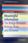 Image for Meaningful information: the bridge between biology, brain, and behavior