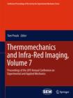 Image for Thermomechanics and infra-red imaging, volume 7: proceedings of the 2011 annual Conference on Experimental and Applied Mechanics