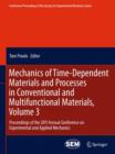 Image for Mechanics of Time-Dependent Materials and Processes in Conventional and Multifunctional Materials, Volume 3 : Proceedings of the 2011 Annual Conference on Experimental and Applied Mechanics