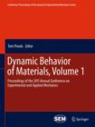 Image for Dynamic Behavior of Materials, Volume 1 : Proceedings of the 2011 Annual Conference on Experimental and Applied Mechanics