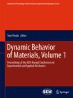Image for Dynamic behavior of materials, volume 1: proceedings of the 2011 annual Conference on Experimental and Applied Mechanics