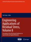 Image for Engineering Applications of Residual Stress, Volume 8 : Proceedings of the 2011 Annual Conference on Experimental and Applied Mechanics