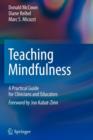 Image for Teaching mindfulness  : a practical guide for clinicians and educators