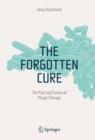 Image for The forgotten cure: the past and future of phage therapies