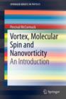 Image for Vortex, Molecular Spin and Nanovorticity