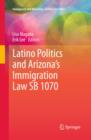 Image for Latino Politics and Arizona&#39;s Immigration Law SB 1070